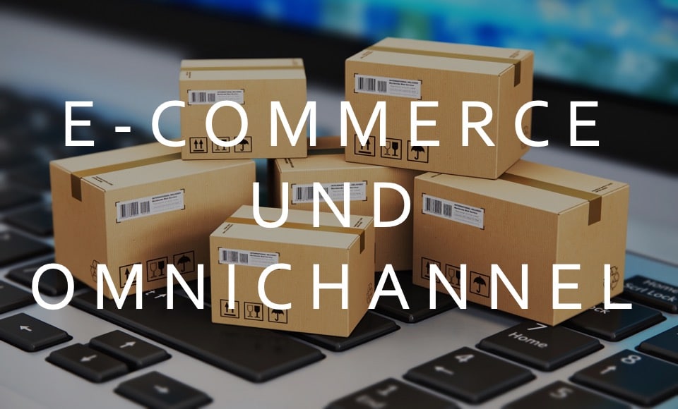 E-Commerce und omnichannel